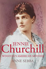 Jennie Churchill: Winston's American Mother